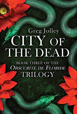 City Of The Dead: Book Three Of The Obscurité De Floride Trilogy