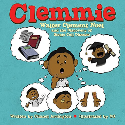 Clemmie: Walter Clement Noel And The Discovery Of Sickle Cell Disease