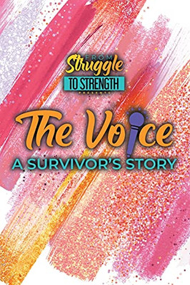 The Voice: A Survivor'S Story