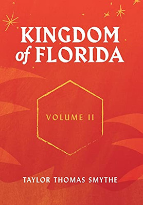 Kingdom Of Florida, Volume Ii: Books 5 - 7 In The Kingdom Of Florida Series