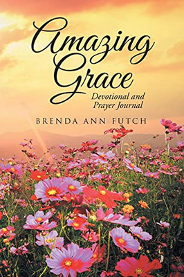 Amazing Grace: Devotional And Prayer Journal