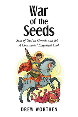 War Of The Seeds: Sons Of God In Genesis And Job-A Covenantal Exegetical Look