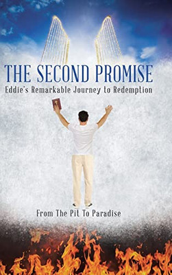 The Second Promise: Eddie'S Remarkable Journey To Redemption
