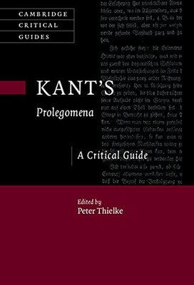 Kant'S Prolegomena: A Critical Guide (Cambridge Critical Guides)