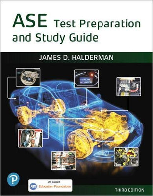 ASE Test Prep and Study Guide (3rd Edition) (Halderman Automotive Series)