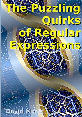 The Puzzling Quirks Of Regular Expressions