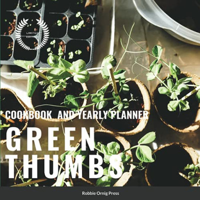 Green Thumbs: Any Year Planner And Cook Book