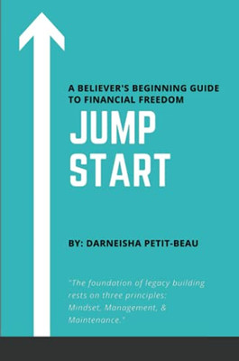 Jump Start: A Believer'S Beginning Guide To Financial Freedom