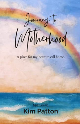 Journey To Motherhood: A Place For My Heart To Call Home