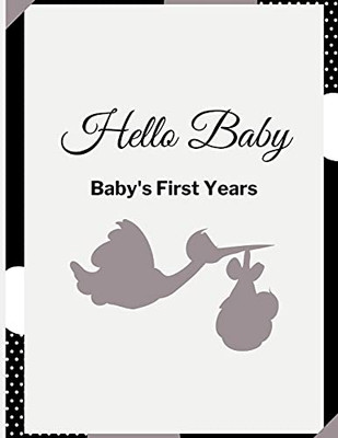 Hello Baby: BabyS First Years Memory Book: Baby Milestone Book