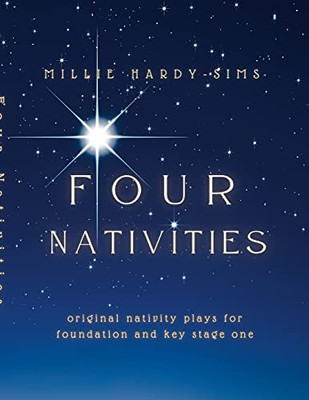 Four Nativities: Four Original Nativity Plays For Foundation And Key Stage One