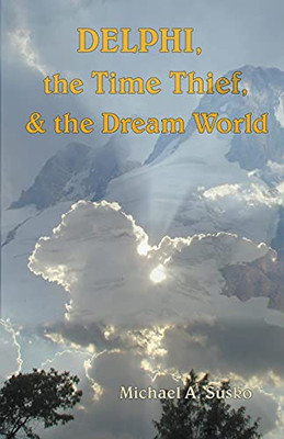 Delphi, The Time Thief, And The Dream World