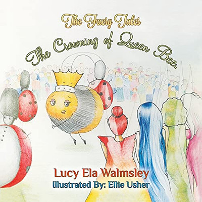 The Faery Tales - The Crowning Of Queen Bee