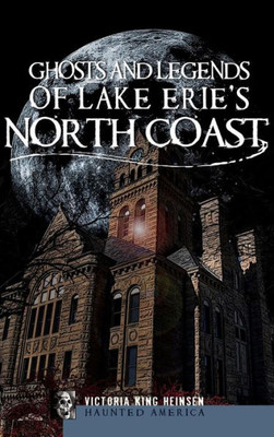 Ghosts and Legends of Lake Erie's North Coast