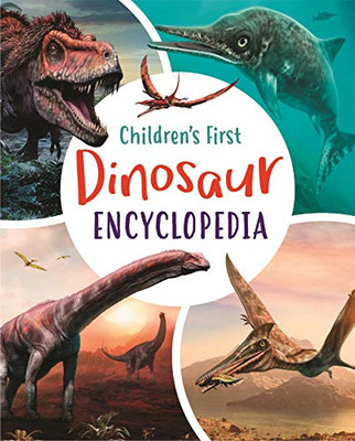 Children'S First Dinosaur Encyclopedia (Arcturus First Encyclopedias, 3)