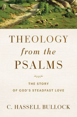 Theology from the Psalms: The Story of God's Steadfast Love