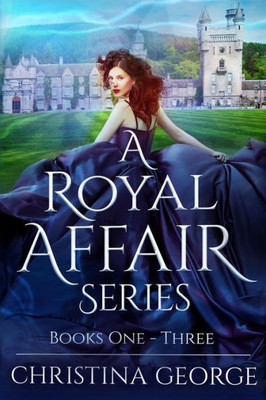 A Royal Affair - Series: Book One Two, and Three: A Paranormal, Time Travel, Royal Romance