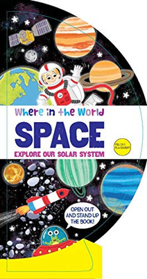 Where In The World: Space: Explore Our Solar System (Where In The World Series)