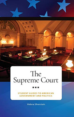 The Supreme Court (Student Guides To American Government And Politics)