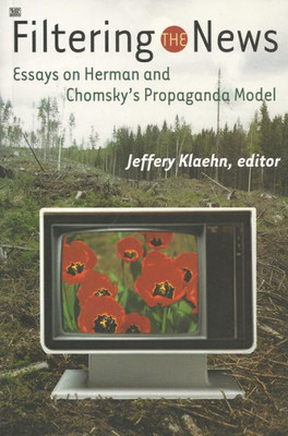 Filtering the News: Essays on Herman and Chomsky's Propaganda Model