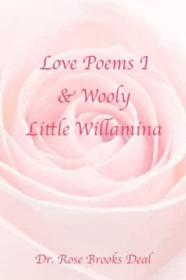 Love Poems I & Wooly Little Willamina