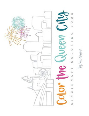 Color the Queen City: Cincinnati Coloring Book