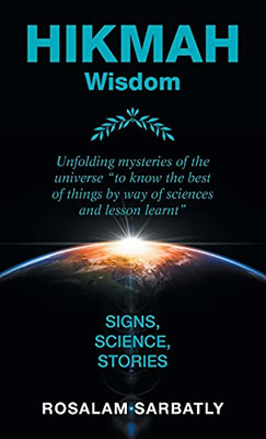 Hikmah Unfolding Mysteries Of The Universe: Signs, Science, Stories