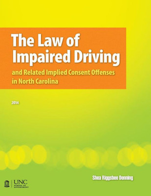 The Law of Impaired Driving and Related Implied Consent Offenses in North Carolina