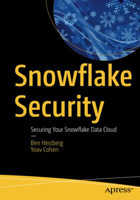 Snowflake Security: Securing Your Snowflake Data Cloud