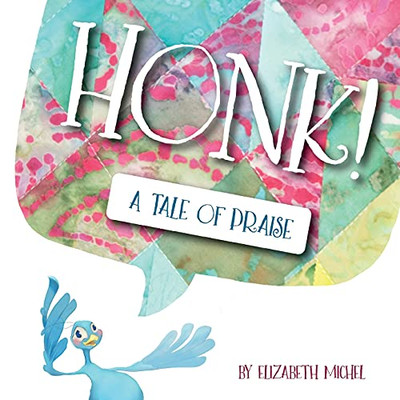 Honk!: A Tale Of Praise