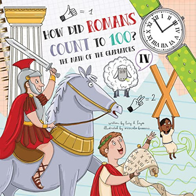 How Did Romans Count To 100? Introducing Roman Numerals (How Do)