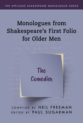 Monologues From ShakespeareS First Folio For Older Men: The Comedies (Applause Shakespeare Monologue Series)