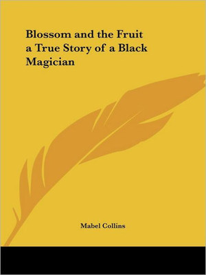 Blossom and the Fruit a True Story of a Black Magician