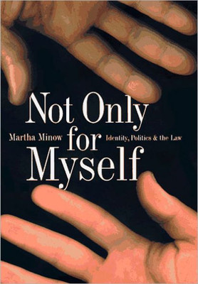 Not Only for Myself: Identity, Politics, and the Law