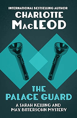 The Palace Guard (The Sarah Kelling And Max Bittersohn Mysteries, 3)