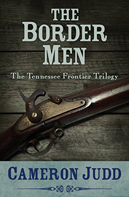 The Border Men (The Tennessee Frontier Trilogy, 2)