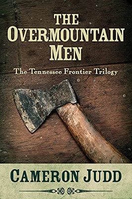 The Overmountain Men (The Tennessee Frontier Trilogy, 1)