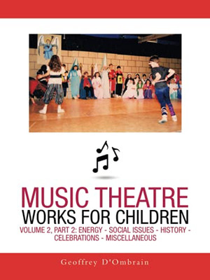 Music Theatre Works For Children: Volume 2, Part 2: Energy - Social Issues - History - Celebrations - Miscellaneous