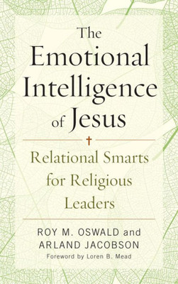 Emotional Intelligence of Jesus: Relational Smarts for Religious Leaders