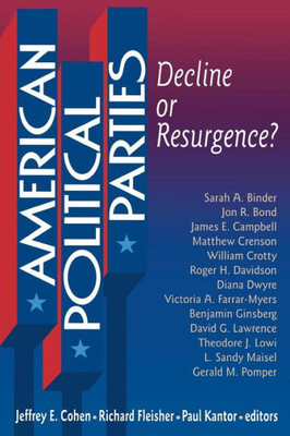 American Political Parties: Decline or Resurgence?