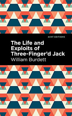 The Life And Exploits Of Three-FingerD Jack (Mint Editions)