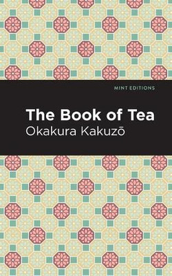 The Book Of Tea (Mint Editions)
