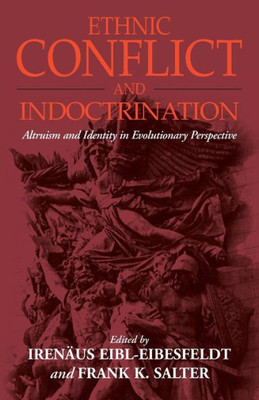 Ethnic Conflict and Indoctrination: Altruism and Identity in Evolutionary Perspectives