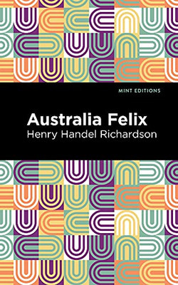 Australia Felix (Mint Editions)