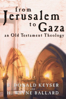 From Jerusalem to Gaza: An Old Testament Theology