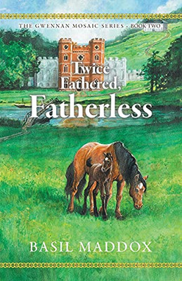 Twice Fathered, Fatherless: The Gwennan Mosaic Series Book Two