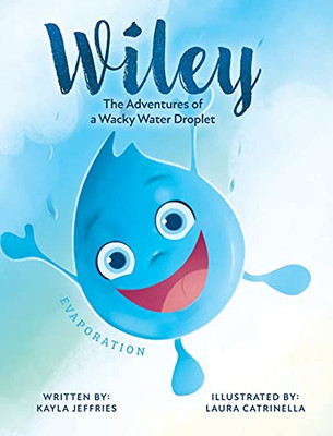 Wiley: The Adventures Of A Wacky Water Droplet: Evaporation