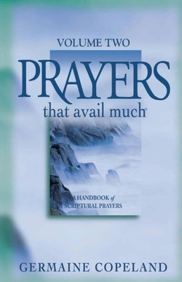 Prayers That Avail Much, Volume 2: A Handbook of Scriptural Prayers