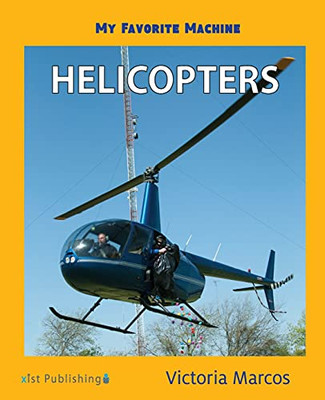 My Favorite Machine: Helicopters