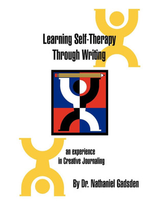 Learning Self-Therapy Through Writing: An Experience in Creative Journaling